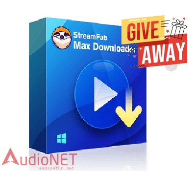 StreamFab Max Downloader Giveaway Free Download